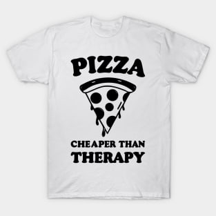 Pizza Cheaper than Therapy T-Shirt